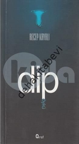 Dip, Recep Kayalı