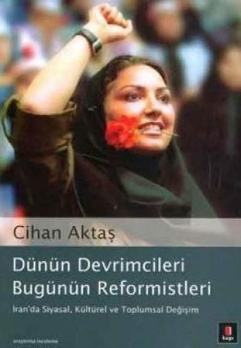 Dünün Devrimcileri Bugünün Reformistleri, Cihan Aktaş