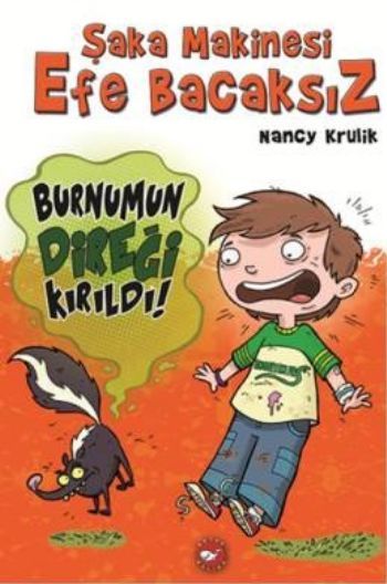 Şaka Makinesi Efe Bacaksız Burnumun Direği Kırıldı, Nancy Krulik