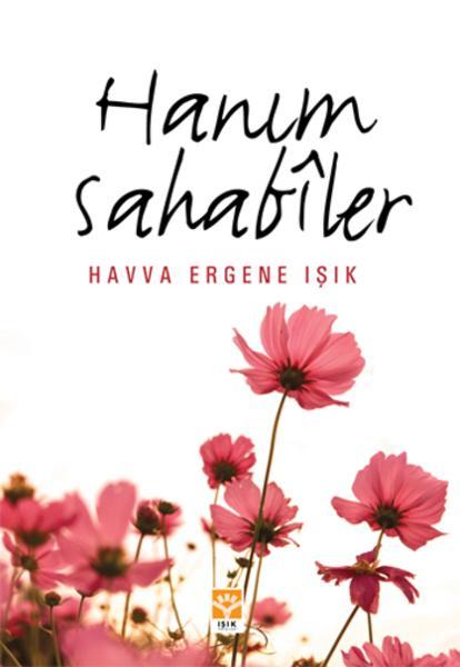 Hanım Sahabiler, Havva Ergene Işık, Işık Yayınları