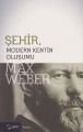 Şehir, Modern Kentin Oluşumu, Max Weber