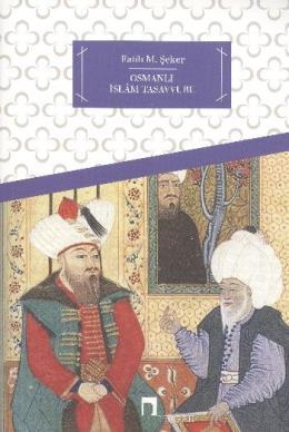 Osmanlı İslam Tasavvuru, Fatih M. Şeker