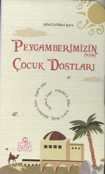 Peygamberimizin (A.S.M.) Çocuk Dostları, Hilal Çelikkol Kara