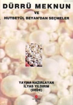 Dürrü Meknun ve Hutbetül Beyan'dan Seçmeler, İlyas Yıldırım, Can (Ali Adil Atalay)