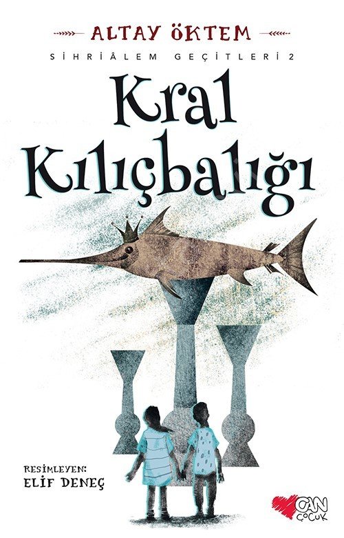 Kral Kılıç Balığı - Sihirlialem Geçitleri 2 , Can Çocuk Yayınları