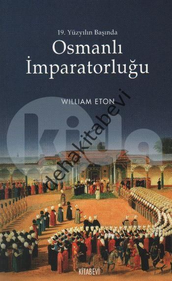 19. Yüzyılın Başında Osmanlı İmparatorluğu, William Eton