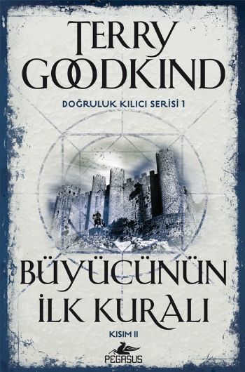 Doğruluk Kılıcı Serisi 1 Büyücünün İlk Kuralı Kısım 2, Terry Goodkind