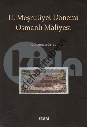 2. Meşrutiyet Dönemi Osmanlı Maliyesi, Muharrem Öztel