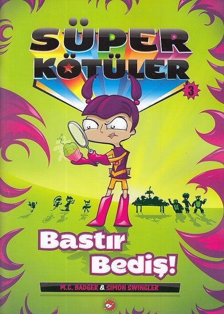 Süper Kötüler 3 Bastır Bediş, Simon Swingler M. C. Badger