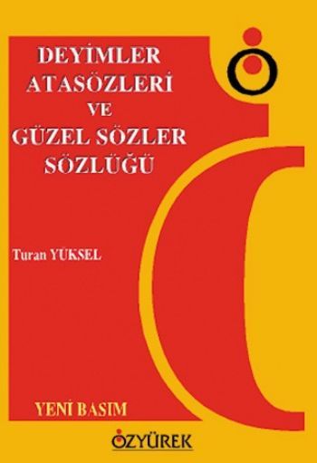 Deyimler Atasözleri ve Güzel Sözler Sözlüğü, Özyürek Yayınları