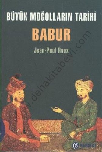 Büyük Moğolların Tarihi Babur, Jean-Paul Roux