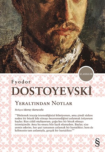 Yeraltından Notlar, Fyodor Mihayloviç Dostoyevski