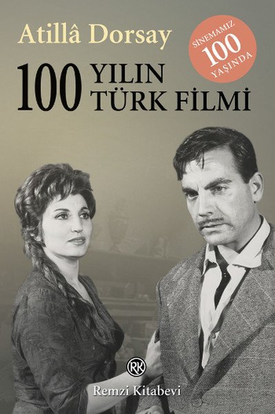 100 Yılın 100 Türk Filmi, Atilla Dorsay, Remzi Kitabevi