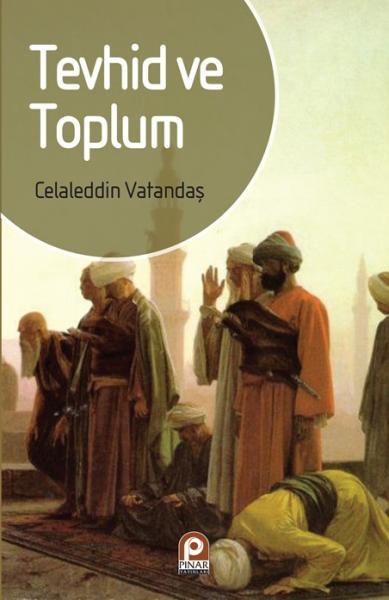Tevhid ve Toplum, Celaleddin Vatandaş, Pınar Yayınları