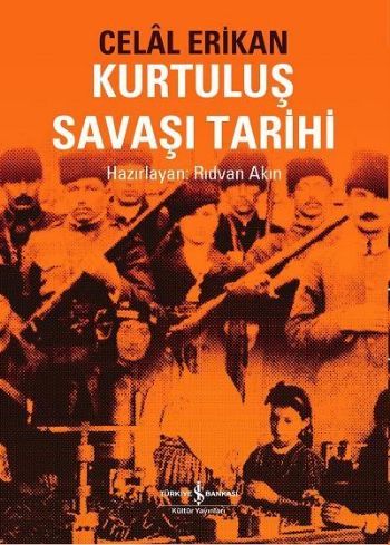 Kurtuluş Savaşı Tarihi, Celal Erikan