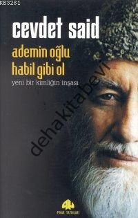 Ademin Oğlu Habil Gibi Ol