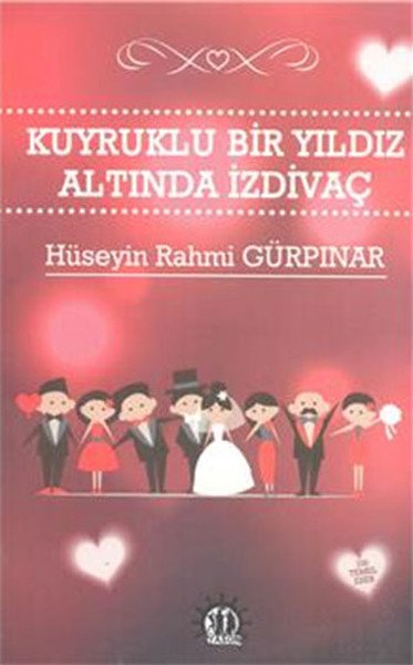 Kuyruklu Bir Yıldız Altında İzdivaç, Hüseyin Rahmi Gürpınar