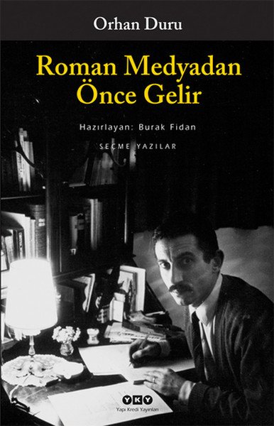 Roman Medyadan Önce Gelir, Orhan Duru