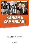 Karizma Zamanları, Yasin Aktay