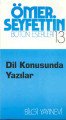 Dil Konusunda Yazılar, Ömer Seyfettin