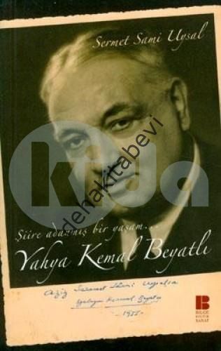 Yahya Kemal Beyatlı Şiire Adanmış Bir Yaşam..., Sermet Sami Uysal