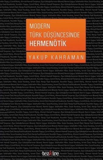 Modern Türk Düşüncesinde Hermenötik, Yakup Kahraman