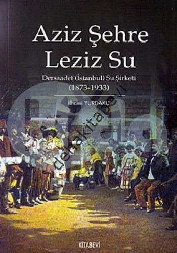 Aziz Şehre Leziz Su, İlhami Yurdakul