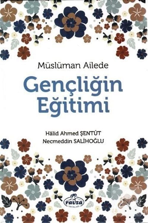 Müslüman Ailede Gençliğin Eğitimi, Necmeddin Salihoğlu, Halid Ahmed Şentut