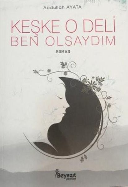 Keşke O Deli Ben Olsaydım, Beyazıt Yayınları