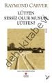 LÜTFEN SESSİZ OLUR MUSUN LÜTFEN, Raymond Carver