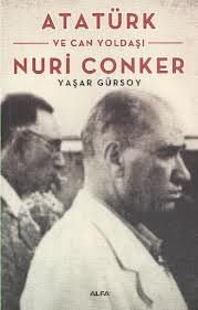 Atatürk ve Can Yoldaşı Nuri Conker, Yaşar Gürsoy