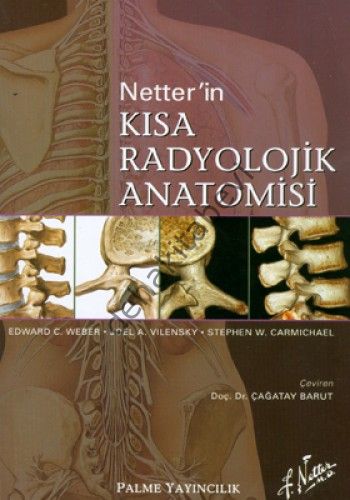 Netterin Kısa Radyolojik Anatomisi - Edward C. Weber;Joel A. Vilensky;Stephen W. Carmichael