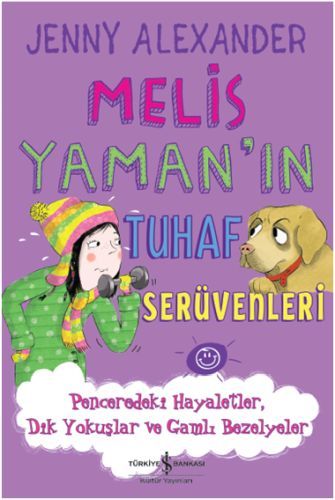 Melis Yaman'ın Tuhaf Serüvenleri Penceredeki Hayaletler, Dik Yokuşlar ve Gamlı Bezelyeler, Jenny Alexander