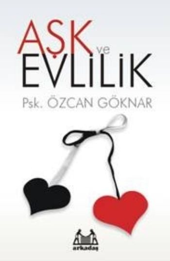 Aşk ve Evlilik, Özcan Göknar, Arkadaş Yayınları