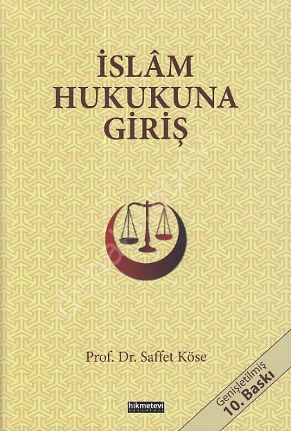İslam Hukukuna Giriş, Saffet Köse, Hikmetevi Yayınları