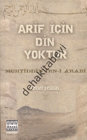 Arif için Din Yoktur, Muhyiddin İbn Arabi