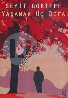 Yaşamak Üç Defa, Seyit Göktepe