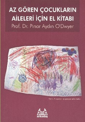 Az Gören Çocukların Aileleri İçin El Kitabı, Pınar Aydın O'dwyer, Arkadaş