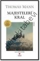 MAJESTELERİ KRAL, Thomas Mann