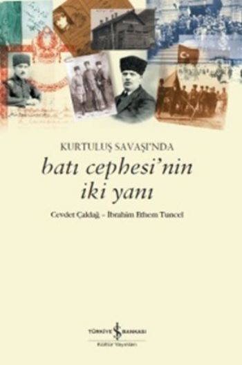 Kurtuluş Savaşı'nda Batı Cephesi'nin İki Yanı, İbrahim Ethem Tuncel, İş Bankası