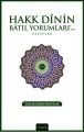 Hakk Dinin Batıl Yorumları´Na Cevaplar; İslam Kalesindeki Truva Atları, Misvak Neşriyat