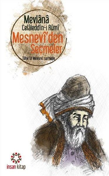 Mesnevi´Den Seçmeler; Tahir´´Ül Mevlevi Şerhiyle, İnsan Yayınları