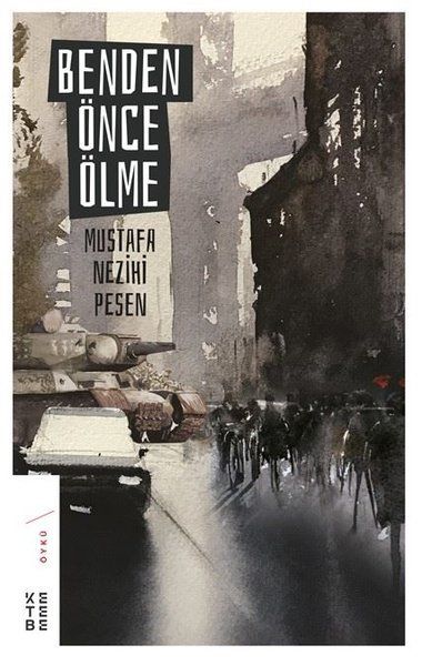Benden Önce Ölme, Mustafa Nezihi Pesen
