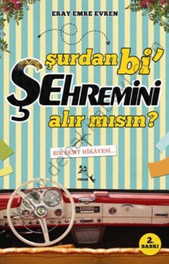 Şurdan bi' Şehremini alır mısın?