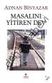 MASALINI YİTİREN DEV, Adnan Binyazar