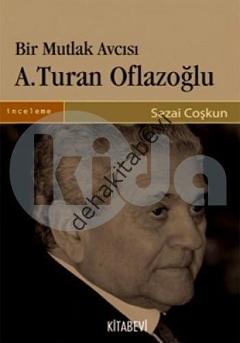 Bir Mutlak Avcısı A.Turan Oflazoğlu, Sezai Coşkun