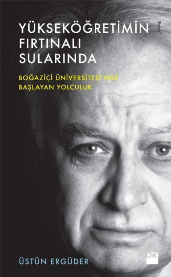 Yükseköğretimin Fırtınalı Sularında, Üstün Ergüder, Doğan Kitap
