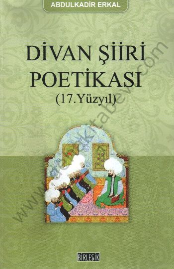 Divan Şiir Poetikası; (17. Yüzyıl)