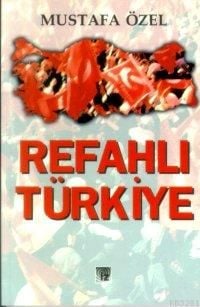 Refahlı Türkiye, Mustafa Özel