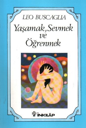 Yaşamak, Sevmek Ve Öğrenmek, Leo Buscaglia